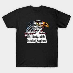 Life, Liberty and the Pursuit of Happiness T-Shirt